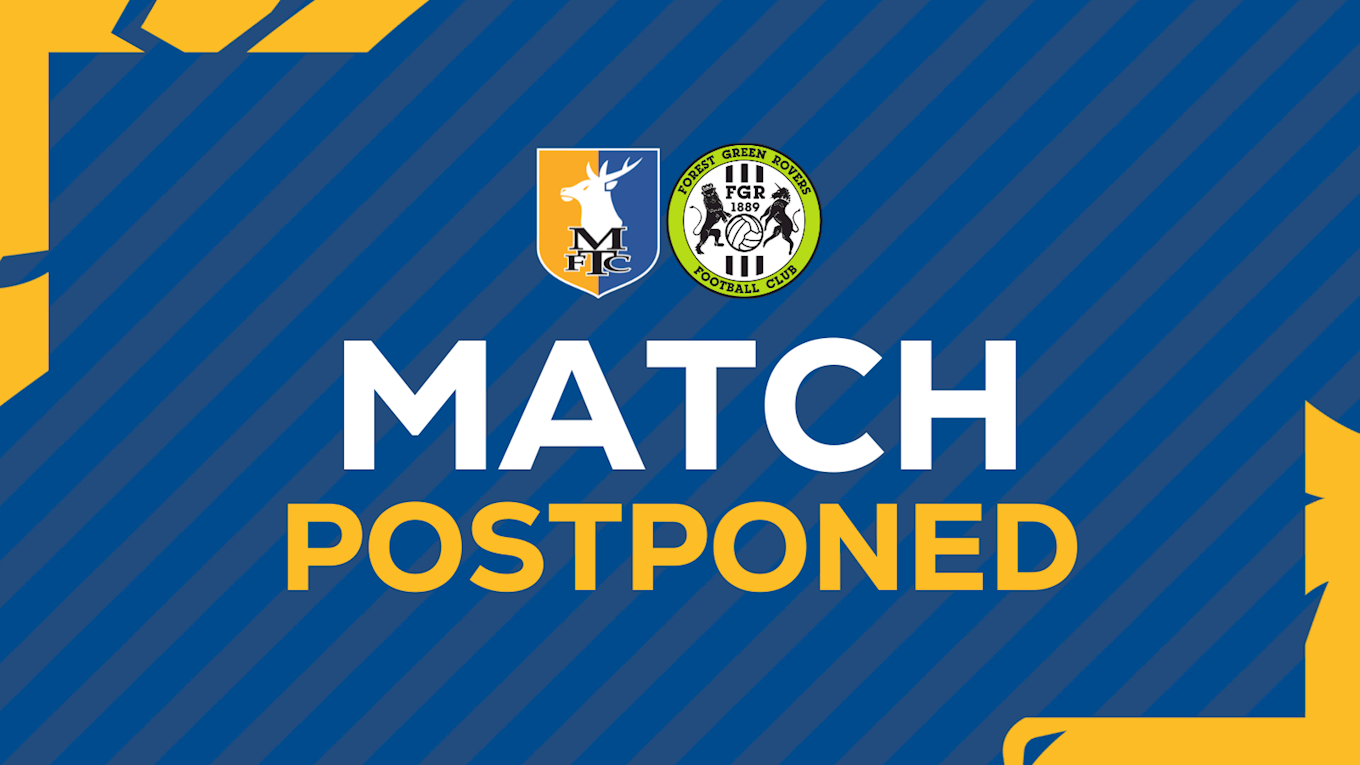 Forest Green match postponed - News - Mansfield Town